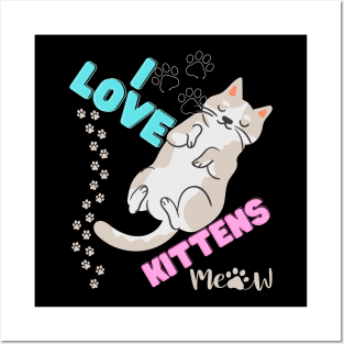 I love kitten - cat lovers design Posters and Art